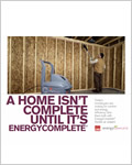 EnergyComplete™ Foam-Based and Safe to Install